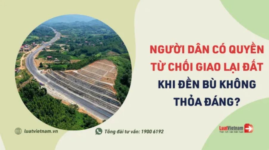 Đền bù không thỏa đáng, người dân có quyền từ chối giao lại đất? – Luật Việt Nam
