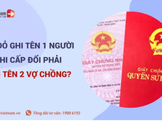 Sổ đỏ ghi tên 1 người khi cấp đổi phải ghi tên 2 vợ chồng?