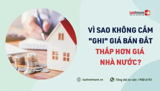 Vì sao luật không cấm “ghi” giá bán đất thấp hơn giá nhà nước?